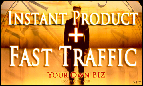 Instant Product + Fast Traffic